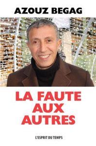 La faute aux autres - Begag Azouz