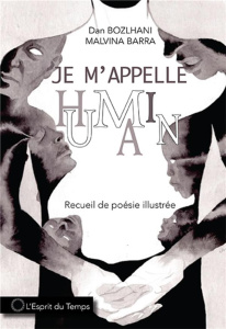 Je m'appelle Humain. Recueil de poésies illustrées à l'encre de Chine - Bozhlani Ramadan ; Barra Malvina ; Bonnemaison Ant