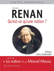 Qu'est-ce qu'une nation ? Suivi de "La nation" de Marcel Mauss - Renan Ernest ; Maus Marcel ; Guéguen Eric