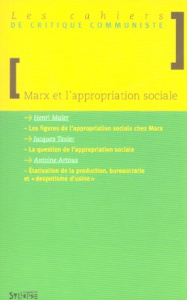 Les cahiers de critique communiste : Marx et l'appropriation sociale - Maler Henri ; Texier Jacques ; Artous Antoine