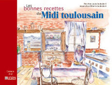 Les bonnes recettes du Midi toulousain - Audoubert Louis