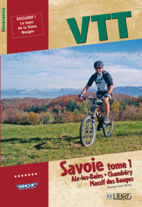 VTT Savoie. Tome 1, Aix-les-Bains, Chambéry, Massif des Bauges - Marc Pierre-Yves