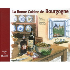 La Bonne Cuisine de Bourgogne - Frizot Julien ; Bech Adeline