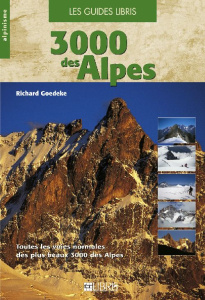 Les 3000 des Alpes de l'ouest. Les voies normales: du Valais aux Alpes-Maritimes en passant par le m - Goedeke Richard