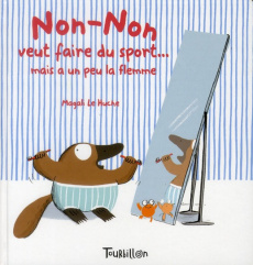 Non-non veut faire du sport... Mais a un peu la flemme - Le Huche Magali