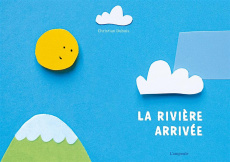 La rivière arrivée - Dubuis Christian