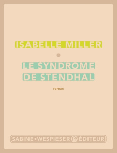 Le syndrome de Stendhal - Miller Isabelle