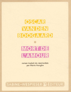 Mort de l'amour - Van den Boogaard Oscar