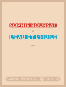 L'eau et l'huile - Boursat Sophie