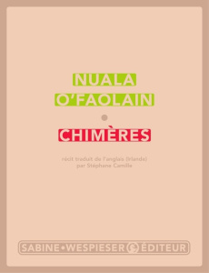Chimères - O'Faolain Nuala ; Camille Stéphane