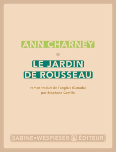 Le jardin de Rousseau - Charney Ann ; Camille Stéphane