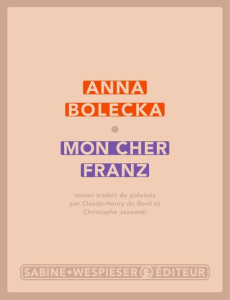 Mon cher Franz - Bolecka Anna ; Du Bord Claude-Henry ; Jezewski Chr