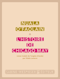 L'histoire de Chicago May - O'Faolain Nuala ; Lemerre Vitalie