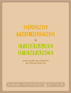 Itinéraire d'enfance - Duong Thu Huong ; Dang Tran Phuong