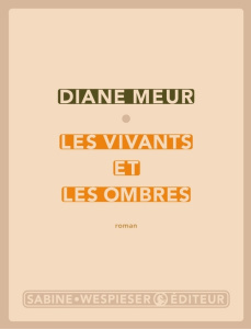 Les vivants et les ombres - Meur Diane