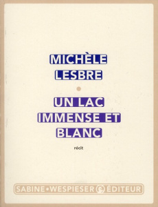 Un lac immense et blanc - Lesbre Michèle