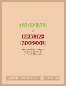 Berlin-Moscou. La peur des miroirs - Ali Tariq ; Schalscha Bernard ; Silberstein Patric