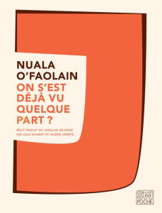 On s'est déjà vu quelque part ? Les Mémoires accidentels d'une femme de Dublin - O'Faolain Nuala ; Schmidt Julia ; Lermite Valérie