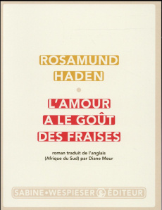L'amour a le goût des fraises - Haden Rosamund ; Meur Diane