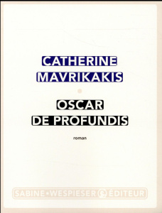 Oscar de Profundis - Mavrikakis Catherine