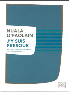 J'y suis presque - O'Faolain Nuala ; Camille Stéphane