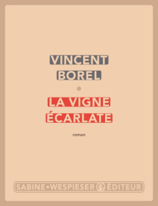 La vigne écarlate - Borel Vincent