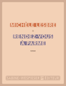 RENDEZ-VOUS A PARME - LESBRE MICHELE