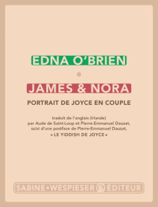 James & Nora. Portrait de Joyce en couple - O'Brien Edna ; Saint-Loup Aude de ; Dauzat Pierre-