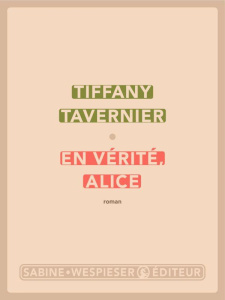 En vérité, Alice - Tavernier Tiffany