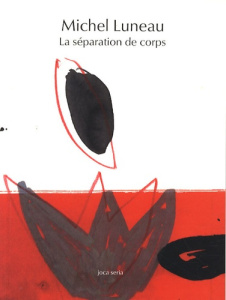 La séparation de corps. Suivi de Règle de trois - Luneau Michel