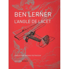 L'angle de lacet. Edition bilingue français-anglais - Lerner Ben ; Poitrasson Virginie