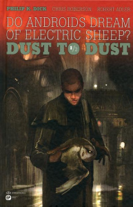 Do androids dream of electric sheep ? / Dust to dust, Tome 1 - Collectif , Dick Philip-K