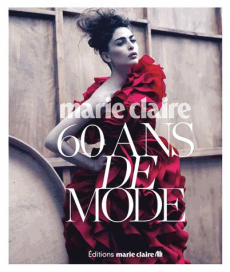 Marie Claire. 60 ans de mode, Edition bilingue français-anglais - Caille Bernadette ; Prouvost-Berry Evelyne ; Maire