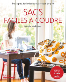 Sacs faciles à coudre. Pas à pas, techinques et astuces de pro - Mallalieu Nicole ; Del Cotto Sylvie