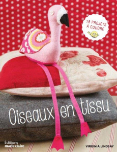Oiseaux en tissu. 18 projets à coudre - Lindsay Virginia ; Vila Eve