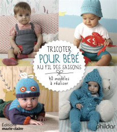 Tricoter pour bébé au fil des saisons - Alexandre Frédérique ; Nicou Pierre