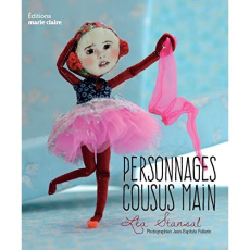 Personnages cousus main - Stansal Léa ; Pellerin Jean-Baptiste ; Le Berre Hé