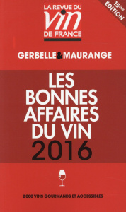 Les bonnes affaires du vin 2016 - Gerbelle Antoine ; Maurange Philippe