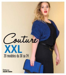 Couture grande taille. 15 vêtements faciles à réaliser & à porter, du 44 au 58 - Lardoux Lydie ; Besse Fabrice