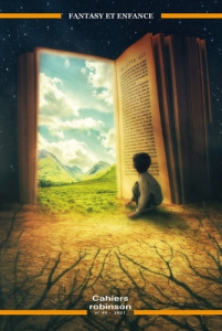 Cahiers Robinson N° 49/2021 : Fantasy et enfance - Bougon Marie-Lucie ; Breton Justine ; Timoner Amel