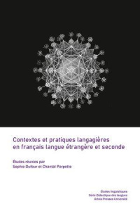 Contextes et pratiques langagières en français langue étrangère et seconde - Dufour Sophie ; Parpette Chantal