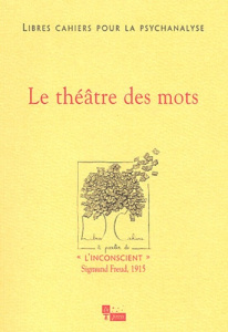 Libres cahiers pour la psychanalyse N° 7, Printemps 2003 : Le théâtre des mots - Chabert Catherine