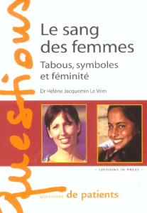 Le sang des femmes. Tabous, symboles et féminité - Jacquemin Le Vern Hélène