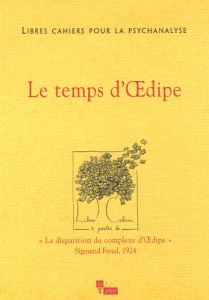 Libres cahiers pour la psychanalyse N° 12, Automne 2005 : Le temps d'Oedipe - Chabert Catherine ; Rolland Jean-Claude
