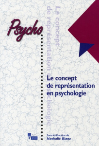 Le concept de représentation en psychologie - Blanc Nathalie
