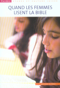 Pardès N° 43 : Quand les femmes lisent la Bible - Elkouby Janine ; Lipsyc Sonia-Sarah