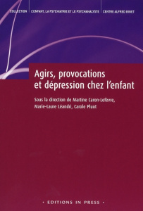 Agirs, provocations et dépression chez l'enfant - Caron-Lefèvre Martine ; Léandri Marie-Laure ; Pluo