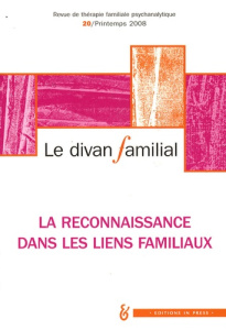 Le divan familial N° 20, Printemps 2008 : La reconnaissance dans les liens familiaux - Lafage Alain ; Loncan Anne