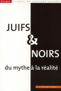 Pardès N° 44 : Juifs et Noirs. Du mythe à la réalité - Trigano Shmuel ; Anteby-Yemini Lisa ; Barro Abdoul