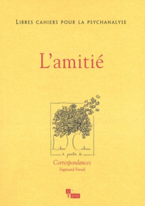 Libres cahiers pour la psychanalyse N° 19, Printemps 2009 : L'amitié - Abel-Prot Viviane ; Chabert Catherine ; Girard Mar